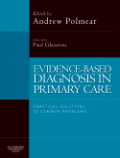 Evidence-based diagnosis in primary care: practical solutions to common problems