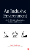 An inclusive environment: an A-Z guide to legislation, policies and products