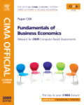 Fundamentals of business economics: CIMA certificate in business accounting : relevant for 2009 computer-based assessments