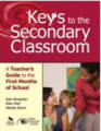 Keys to the secondary classroom: a teachers guide to the first months of school