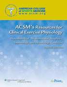 ACSM's resources for clinical exercise physiology: musculoskeletal, neuromuscular, neoplastic, immunologic and hematologic conditions