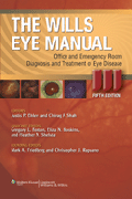 The Wills eye manual: office and emergency room diagnosis and treatment of eye disease