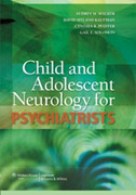 Child and adolescent neurology for psychiatrists