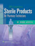 LWW's foundations in sterile products for pharmacy technicians: a series for education practice