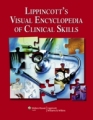 Lippincott's visual encyclopedia of clinical skills