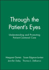 Through the Patient´s Eyes: Understanding and Promoting Patient–Centered Care
