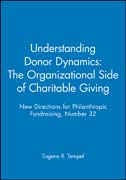 Understanding Donor Dynamics: New Directions for Philanthropic Fundraising, Number 32