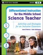 Differentiated instruction for the middle school science teacher: activities and strategies for an inclusive classroom