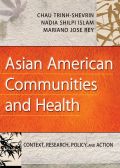 Asian american communities and health: context, research, policy, and action