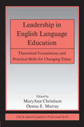 Leadership in english language education: theoretical foundations and practical skills for changing times