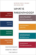 What Is Parenthood? Contemporary Debates about the Family