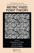 Background and Recent Developments of Metric Fixed Point Theory
