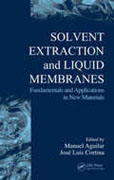 Solvent extraction and liquid membranes: fundamentals and applications in new materials