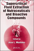 Supercritical fluid extraction of nutraceuticals and bioactive compounds
