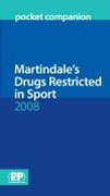 Martindale's drugs restricted in sport 2008: pocket companion