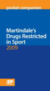 Martindale's drugs restricted in sport: pocket companion 2009