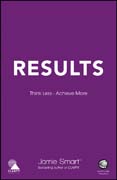 Results: Think Less. Achieve More