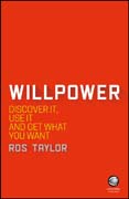 Willpower: Discover It, Use It and Get What You Want