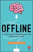 Offline: Free Your Mind from Smartphone and Social Media Stress