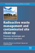 Radioactive Waste Management and Contaminated Site Clean-Up: Processes, Technologies and International Experience
