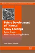 Future Development of Thermal Spray Coatings: Types, Designs, Manufacture and Applications