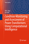 Condition monitoring and assessment of power transformers using computational intelligence