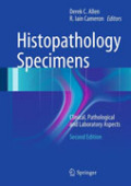 Histopathology specimens: clinical, pathological and laboratory aspects