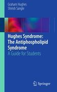 Hughes syndrome : the antiphospholipid syndrome: a guide for students