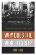 Why Does the World Exist? - An Existential Detective Story