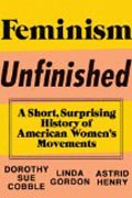 Feminism Unfinished - A Short, Surprising History of American Women´s Movements