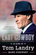 The Last Cowboy - A Life of Tom Landry