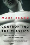 Confronting the Classics - Traditions, Adventures, and Innovations