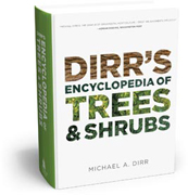 Dirr's encyclopedia of trees and shrubs