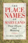 The Place Names of Maryland - Their Origin and Meaning