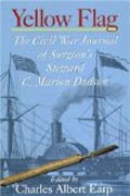 Yellow Flag - The Civil War Journal of Surgeon´s Steward C. Marion Dodson