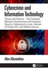 Cybercrime and information technology: theory and practice : the computer network infrastructure and computer security, cybersecurity laws, internet of things (IoT), and mobile devices