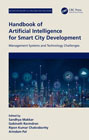 Handbook of Artificial Intelligence for Smart City Development: Management Systems and Technology Challenges