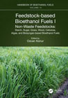 Feedstock-based Bioethanol Fuels I Non-Waste Feedstocks: Starch, Sugar, Grass, Wood, Cellulose, Algae, and Biosyngas-based Bioethanol Fuels