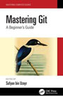 Mastering Git: A Beginner's Guide