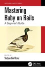 Mastering Ruby on Rails: A Beginner's Guide