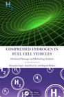 Compressed Hydrogen in Fuel Cell Vehicles: On-board Storage and Refueling Analysis
