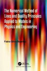 The Numerical Method of Lines and Duality Principles Applied to Models in Physics and Engineering
