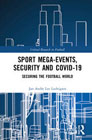 Sport Mega-Events, Security and COVID-19: Securing the Football World