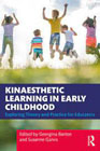 Kinaesthetic Learning in Early Childhood: Exploring Theory and Practice for Educators