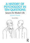 A History of Psychology in Ten Questions: Lessons for Modern Life
