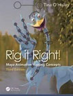 Rig it Right!: Maya Animation Rigging Concepts