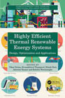 Highly Efficient Thermal Renewable Energy Systems: Design, Optimization and Applications