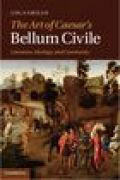 The art of caesar's bellum civile: literature, ideology, and community