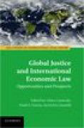 Global justice and international economic law: opportunities and prospects