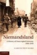 Niemandsland: a history of unoccupied germany, 1944?1945
